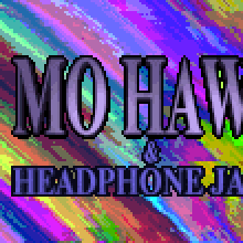 MoHawk & Headphone Jack